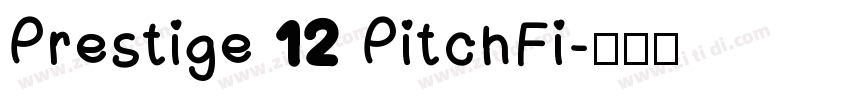 Prestige 12 PitchFi字体转换 Prestige 12 PitchFi字体转换